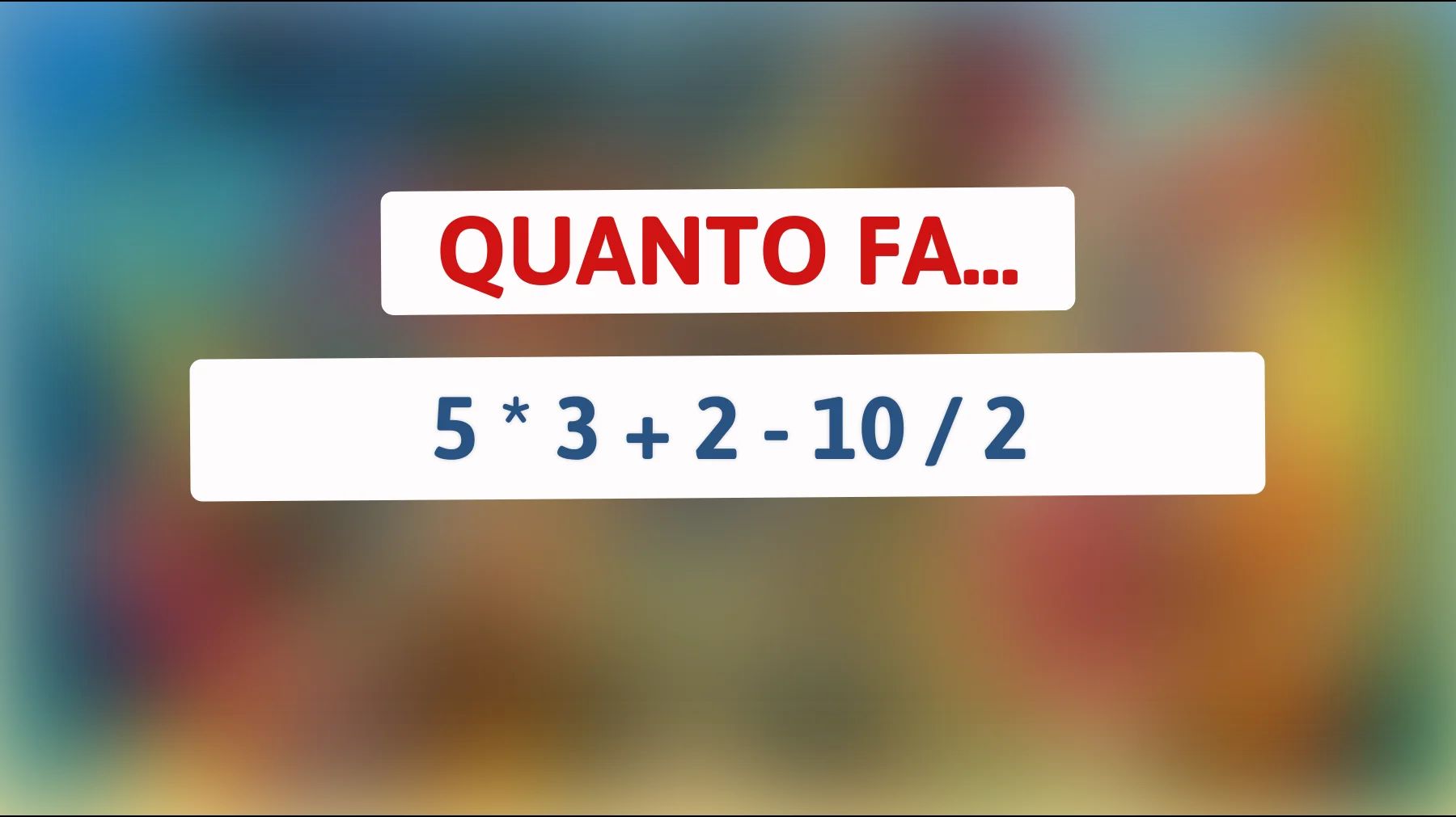 "Se risolvi questo rompicapo matematica sei un genio! Scopri la risposta e mettiti alla prova ora!""