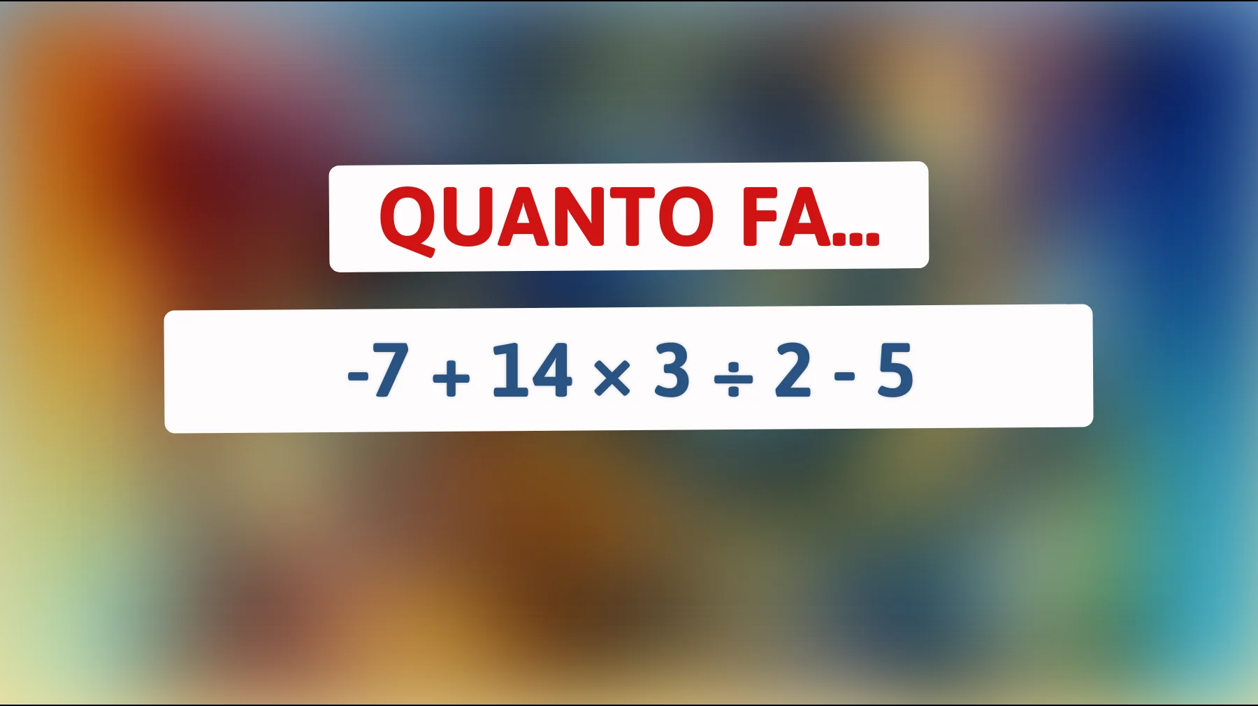 "Sei sicuro di sapere la risposta? Solo un genio risolve questo enigma matematico in un lampo!""