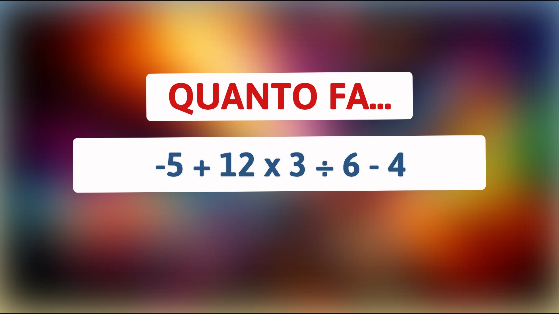 "Solo i geni riescono a risolvere questo enigma matematico! Prova anche tu!""
