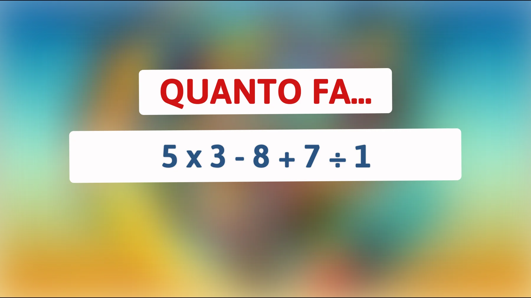 Solo il 1% delle persone riesce a risolvere questo enigma matematico all'istante! Sei uno di loro? Scoprilo ora!"