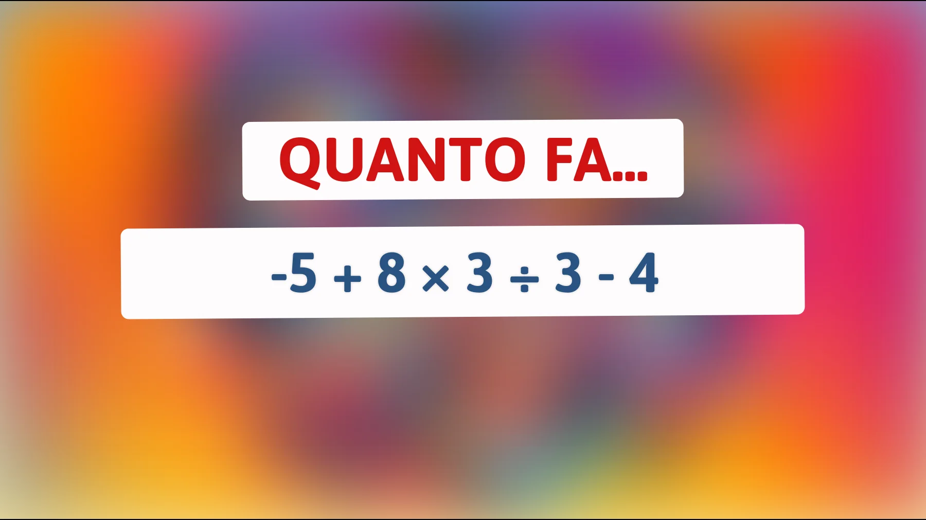 "La sfida che fa impazzire il web: sei abbastanza intelligente da risolvere questo indovinello matematico?""