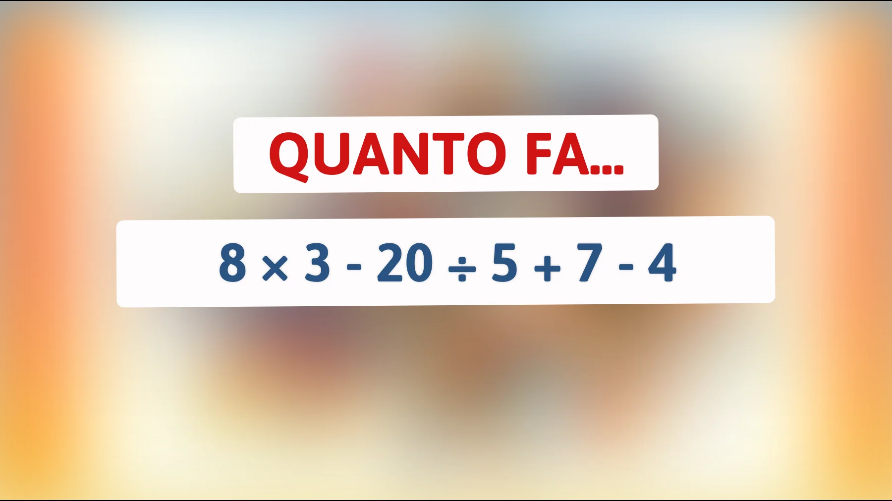 Solo chi è davvero sveglio risolve questo calcolo senza sbagliare: tu ci riesci?"